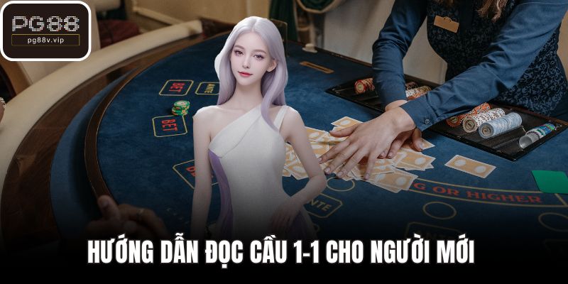 Hướng dẫn đọc cầu 1-1 cho người mới 