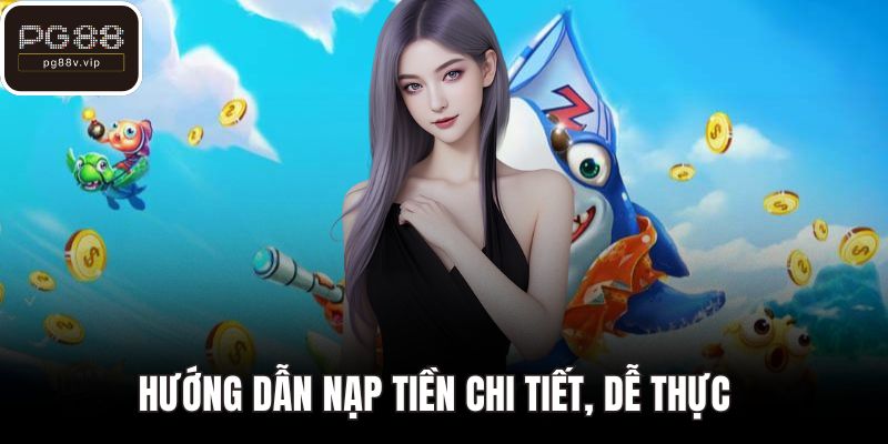 Hướng dẫn nạp tiền chi tiết, dễ thực  