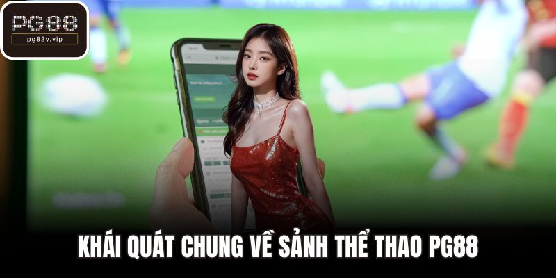 Khái quát chung về sảnh thể thao PG88