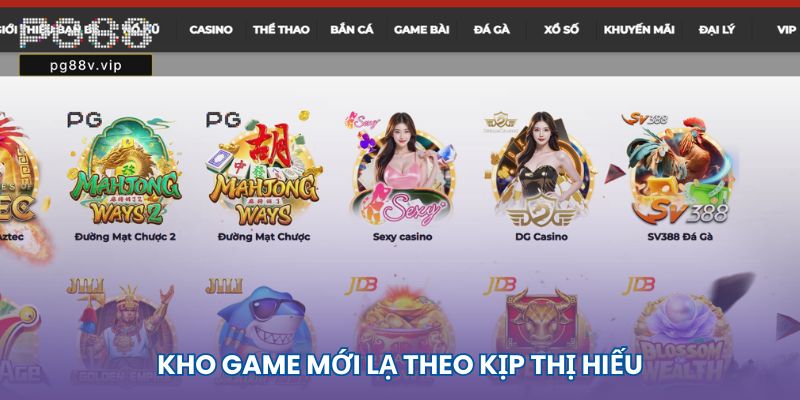PG88 - Trang Chủ Nhà Cái PG88 Uy Tín #1 Việt Nam 2025 41 Kho game mới lạ theo kịp thị hiếu