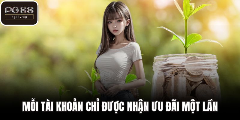 Mỗi tài khoản chỉ được nhận ưu đãi một lần