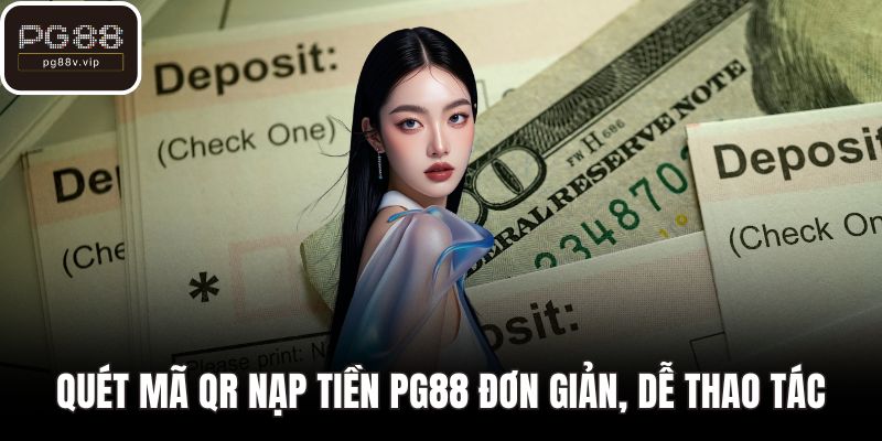 Quét mã QR nạp tiền PG88 đơn giản, dễ thao tác
