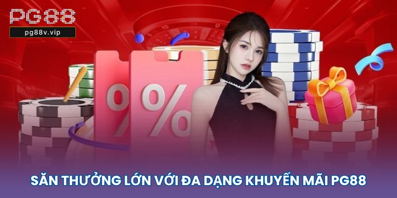 PG88 - Trang Chủ Nhà Cái PG88 Uy Tín #1 Việt Nam 2025 44 Săn thưởng lớn với đa dạng khuyến mãi PG88