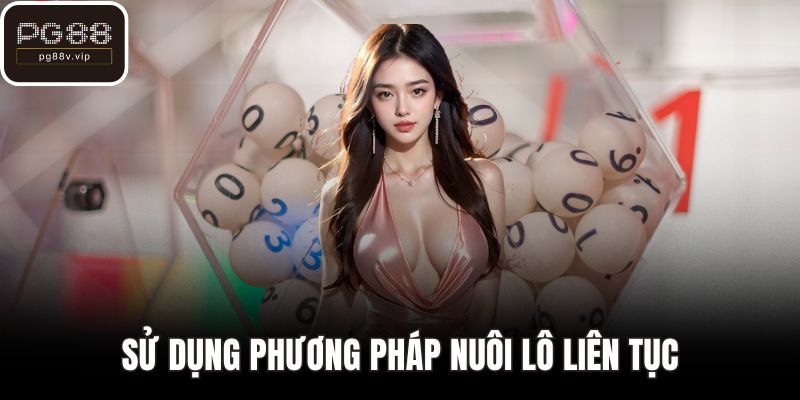 Sử dụng  phương pháp nuôi lô liên tục