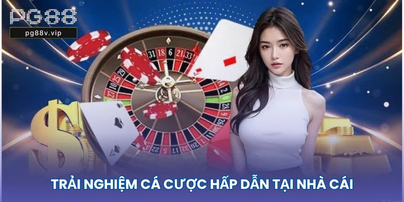 PG88 - Trang Chủ Nhà Cái PG88 Uy Tín #1 Việt Nam 2025 40 Trải nghiệm cá cược hấp dẫn tại nhà cái